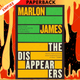 The Disappearers by Marlon James