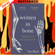 Written In Bone by Professor Dame Sue Black