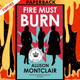 Fire Must Burn by Allison Montclair