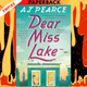 Dear Miss Lake by AJ Pearce