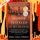 A Flower Traveled in My Blood: The Incredible True Story of the Grandmothers Who Fought to Find a Stolen Generation of Children by Haley Cohen Gilliland