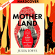 Motherland: A Feminist History of Modern Russia, from Revolution to Autocracy by Julia Ioffe