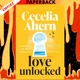 Love Unlocked by Cecelia Ahern
