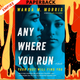 Anywhere You Run: A Novel by Wanda M. Morris