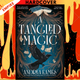 A Tangled Magic by Andrea Eames