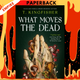 What Moves The Dead by T. Kingfisher