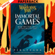 Immortal Games: Book 4 by pirateaba