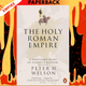 The Holy Roman Empire: A Thousand Years of Europe's History by Peter H. Wilson