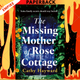The Missing Mother of Rose Cottage by Cathy Hayward