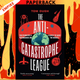 The Anti-Catastrophe League: The Pioneers and Visionaries on a Quest to Save the World by Tom Ough