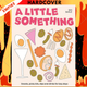 A Little Something: Snacks, picky bits, dips and drinks for lazy days by Siri Barje