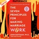 The Seven Principles For Making Marriage Work by John Gottman