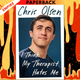 I Think My Therapist Hates Me by Chris Olsen