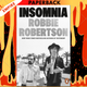 Insomnia by Robbie Robertson