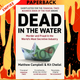 Dead in the Water: Murder and Fraud in the World's Most Secretive Industry by Matthew Campbell