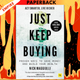 Just Keep Buying: Proven Ways To Save Money And Build Your Wealth by Nick Maggiulli