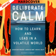 Deliberate Calm: How to Learn and Lead in a Volatile World by Jacqueline Brassey , Aaron De Smet