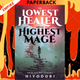 The Lowest Healer and the Highest Mage by Hiyodori
