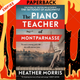 Piano Teacher of Montparnasse by Heather Morris