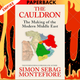 The Cauldron: The Making of the Modern Middle East - The No.1 Sunday Times Bestseller by Simon Sebag Montefiore