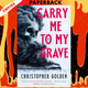 Carry Me to My Grave by Christopher Golden