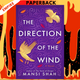 The Direction of the Wind: A Novel by Mansi Shah