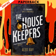 The Housekeepers: A Novel by Alex Hay