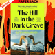 The Hill in the Dark Grove by Liam Higginson