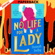 No Life for a Lady by Hannah Dolby