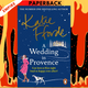 A Wedding in Provence: From The #1 Bestselling Author Of Uplifting Feel-Good Fiction by Katie Fforde