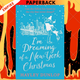 I'm Dreaming of a New York Christmas by Hayley Dunlop