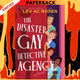 The Disaster Gay Detective Agency: A Novel by Lev AC Rosen