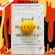 Good Morning, Monster: A Therapist Shares Five Heroic Stories of Emotional Recovery by Catherine Gildiner