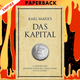 Karl Marx's Das Kapital: A Modern-Day Interpretation of an Economic Classic by Steve Shipside