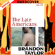 The Late Americans: A Novel by Brandon Taylor