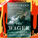 The Wager: A Tale of Shipwreck, Mutiny and Murder by David Grann