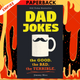 Dad Jokes: The Good. The Bad. The Terrible. by Jimmy Niro