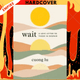 Wait: A Love Letter to Those in Despair by Cuong Lu