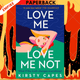 Love Me, Love Me Not by Kirsty Capes