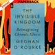 The Invisible Kingdom: Reimagining Chronic Illness by Meghan O'Rourke
