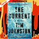 The Current: A Novel by Tim Johnston