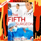 The Fifth Surgeon by Faith Prize