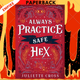 Always Practice Safe Hex by Juliette Cross