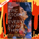 The Epic Story of Every Living Thing by Deb Caletti