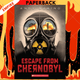 Escape From Chernobyl by Andy Marino