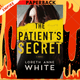 The Patient's Secret: A Novel by Loreth Anne White