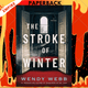 The Stroke of Winter: A Novel by Wendy Webb