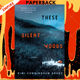 These Silent Woods by Kimi Cunningham Grant