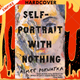Self-Portrait with Nothing by Aimee Pokwatka