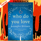 Who Do You Love: A Novel by Jennifer Weiner